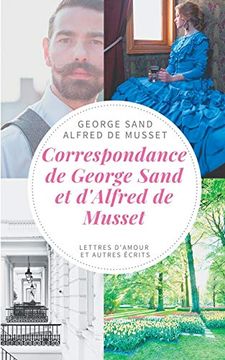 portada Correspondance de George Sand et D'alfred de Musset: Lettres D'amour et Autres ã Crits (en Francés)