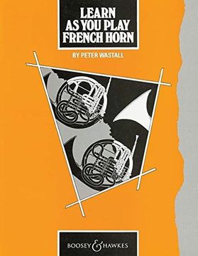 portada Learn as You Play French Horn: Tutor Book (Learn as You Play Series)