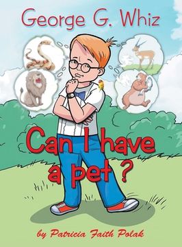 portada George G. Whiz: Can I Have a Pet? (en Inglés)