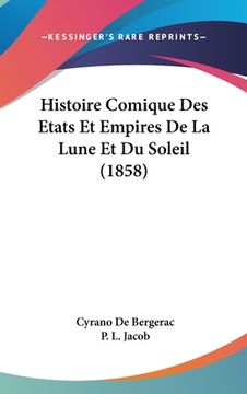portada Histoire Comique Des Etats Et Empires De La Lune Et Du Soleil (1858) (en Francés)