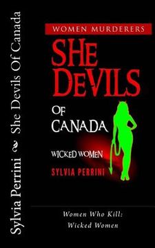 portada She Devils Of Canada: Women Who Kill: Wicked Women (en Inglés)