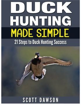 portada Duck Hunting Made Simple: 21 Steps to Duck Hunting Success