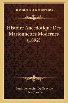 portada Histoire Anecdotique Des Marionnettes Modernes (1892) (en Francés)