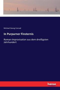 portada In Purpurner Finsternis: Roman-Improvisation aus dem dreißigsten Jahrhundert (en Alemán)