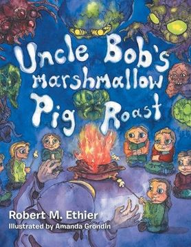 portada Uncle Bob's Marshmallow Pig Roast (en Inglés)