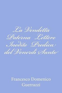 portada La Vendetta Paterna Lettere Inedite Predica del Venerdì Santo (in Italian)
