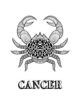 portada Cancer: Coloring Book with Three Different Styles of All Twelve Signs of the Zodiac. 36 Individual Coloring Pages. 8.5 x 11 (in English)