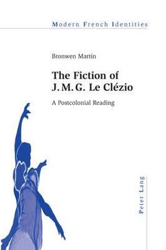 portada The Fiction of J. M. G. Le Clézio: A Postcolonial Reading