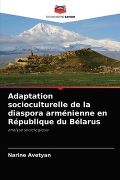 portada Adaptation socioculturelle de la diaspora arménienne en République du Bélarus (en Francés)