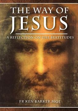 portada The Way of Jesus: A Reflection on the Beatitudes (en Inglés)