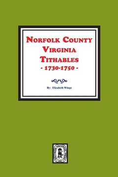 portada Norfolk County, Virginia Tithables, 1730-1750. (en Inglés)