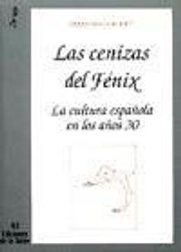 portada Cenizas del Fénix, Las. La cultura española en los años treinta (Biblioteca de Nuestro Mundo, Cronos)