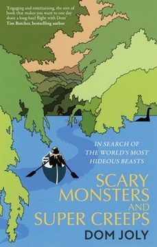 Scary Monsters and Super Creeps: In Search of the World's Most Hideous Beasts (en Inglés)