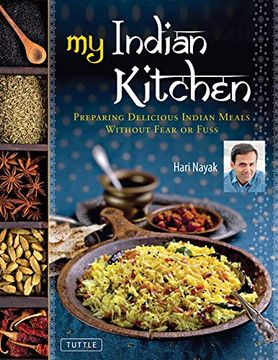portada My Indian Kitchen: Preparing Delicious Indian Meals Without Fear or Fuss (en Inglés)
