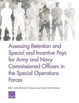 portada Assessing Retention and Special and Incentive Pays for Army and Navy Commissioned Officers in the Special Operations Forces (en Inglés)