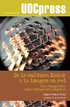 portada De la Cultura Kodak a la Imagen en Red. Una Etnografía Sobre Fotografía Digital. Prólogo de Sarah Pink