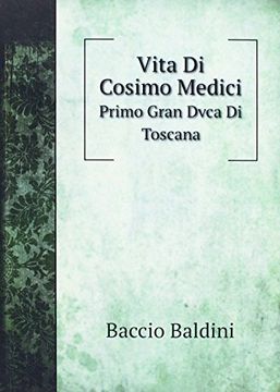 portada Vita Di Cosimo Medici: Primo Gran Dvca Di Toscana (English and Italian Edition)