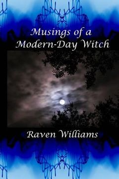 portada Musings of a Modern-Day Witch: A Compilation of the Writings of Raven Williams (en Inglés)
