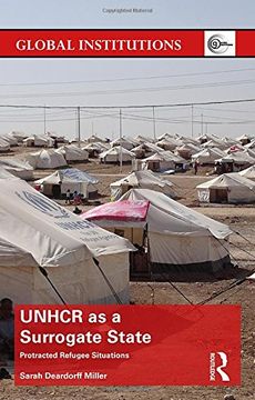 portada UNHCR as a Surrogate State: Protracted Refugee Situations (Global Institutions)