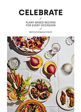 portada Celebrate: Plant Based Recipes for Every Occasion (in English)
