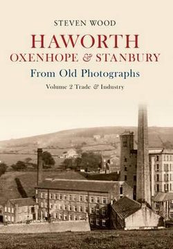 portada Haworth, Oxenhope & Stanbury from Old Photographs Volume 2: Trade & Industry (en Inglés)