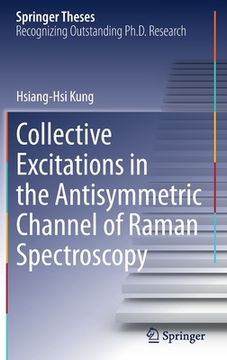 portada Collective Excitations in the Antisymmetric Channel of Raman Spectroscopy (en Inglés)
