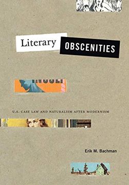 portada Literary Obscenities: U. S. Case law and Naturalism After Modernism (Refiguring Modernism) (en Inglés)