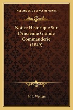portada Notice Historique Sur L'Ancienne Grande Commanderie (1849) (en Francés)