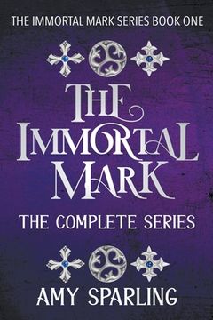 portada The Immortal Mark: The Complete Series (en Inglés)