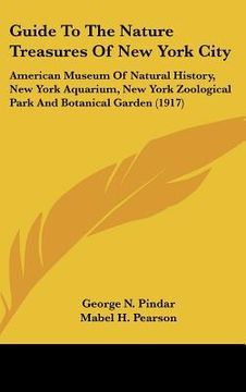 portada guide to the nature treasures of new york city: american museum of natural history, new york aquarium, new york zoological park and botanical garden ( (in English)