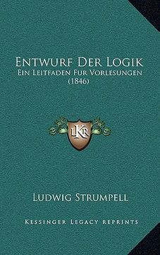 portada Entwurf Der Logik: Ein Leitfaden Fur Vorlesungen (1846) (en Alemán)