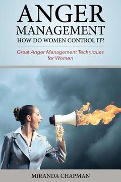 portada Anger Management: How Do Women Control It?: Great Anger Management Techniques for Women (en Inglés)