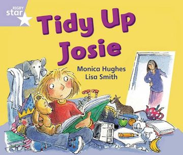 portada Rigby Star Guided Phonic Opportunity Readers Lilac: Tidy up, Josie: Phonic Opportunity Lilac Level (Star Phonics Opportunity Readers) (in English)