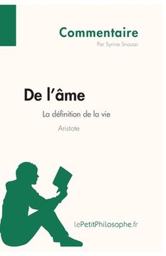 portada De l'âme d'Aristote - La définition de la vie (Commentaire): Comprendre la philosophie avec lePetitPhilosophe.fr (en Francés)