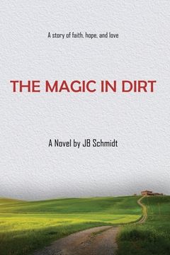 portada The Magic In Dirt (en Inglés)