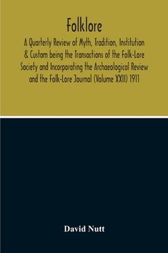 portada Folklore; A Quarterly Review Of Myth, Tradition, Institution & Custom Being The Transactions Of The Folk-Lore Society And Incorporating The Archaeolog (en Inglés)