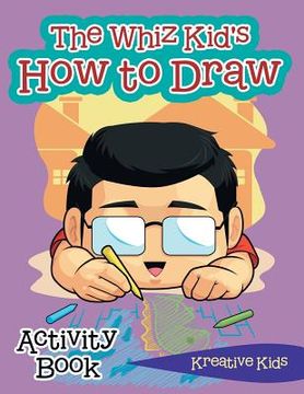portada The Whiz Kid's How to Draw Activity Book (en Inglés)