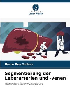 portada Segmentierung der Leberarterien und -venen (en Alemán)