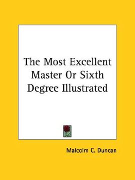 portada the most excellent master or sixth degree illustrated (en Inglés)