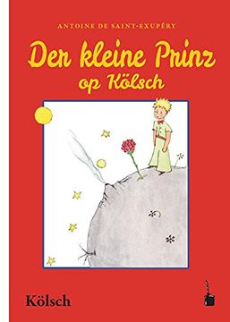 portada Dr Kleine Prinz: Der Kleine Prinz - Kölsch (en Alemán)