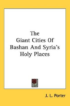 portada the giant cities of bashan and syria's holy places (en Inglés)