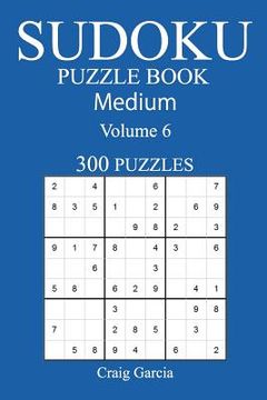 portada 300 Medium Sudoku Puzzle Book: Volume 6 (en Inglés)