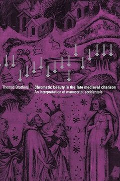 portada Chromatic Beauty in the Late Medieval Chanson Hardback: An Interpretation of Manuscript Accidentals (in English)
