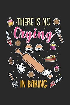 portada There is no Crying in Baking: 120 Pages i 6x9 i Graph Paper 4x4 (en Inglés)