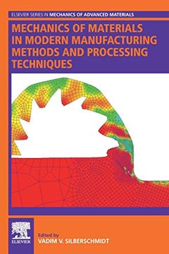 portada Mechanics of Materials in Modern Manufacturing Methods and Processing Techniques (Elsevier Series in Mechanics of Advanced Materials) (en Inglés)