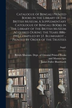 portada Catalogue of Bengali Printed Books in the Library of the British Museum. A Supplementary Catologue of Bengali Books in the Library of the British Muse