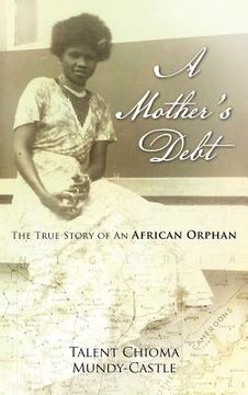 portada a mother's debt: the true story of an african orphan (en Inglés)
