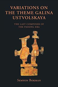 portada Variations on the Theme Galina Ustvolskaya: The Last Composer of the Passing era (en Inglés)
