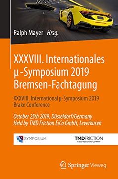 portada Xxxviii. Internationales μ-Symposium 2019 Bremsen-Fachtagung: Xxxviii. International μ-Symposium 2019 Brake Conference October 25Th 2019,. Leverkusen (en Alemán)