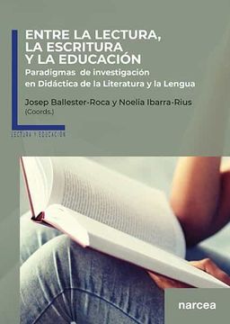 portada Entre la Lectura, la Escritura y la Educación: Paradigmas de Investigación en Didáctica de la Literatura y la Lengua